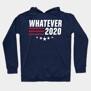 Whatever 2020 Hoodie